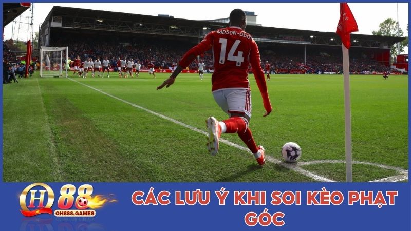 Các lưu ý khi soi kèo phạt góc