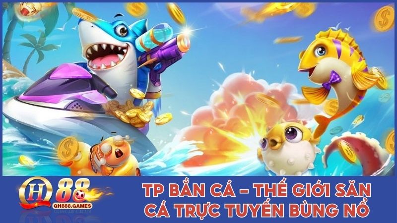 TP Bắn Cá